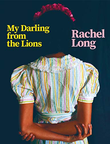 My Darling from the Lions: Nominiert: Costa Poetry Award 2020 von Picador